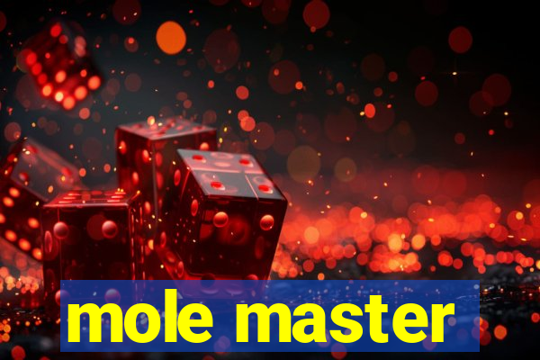 mole master